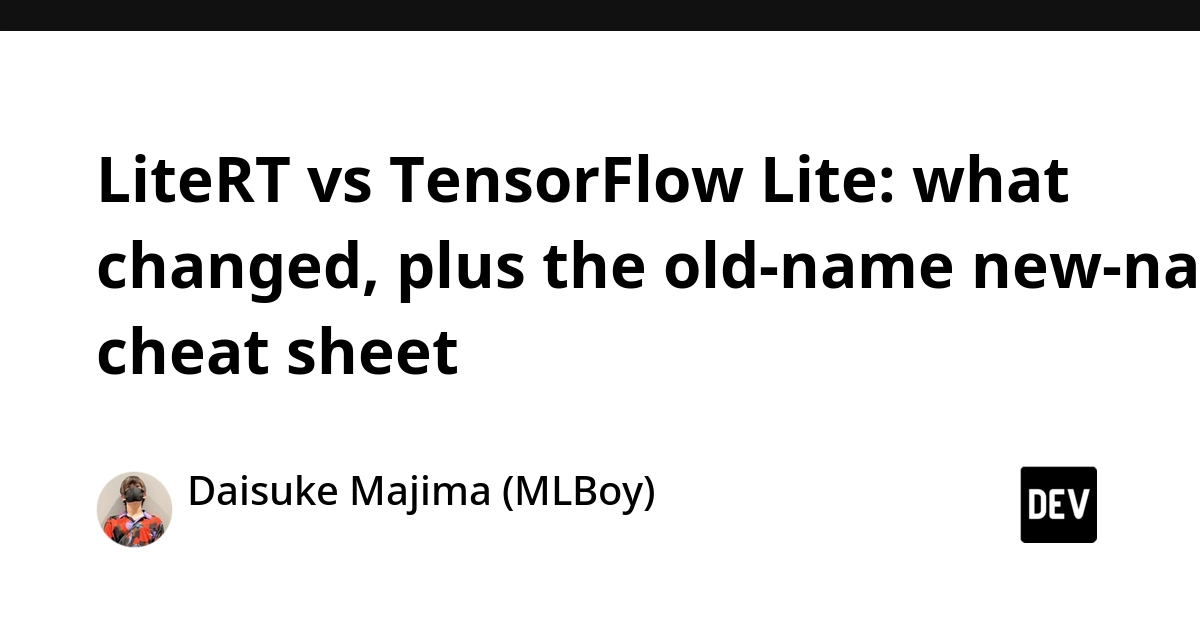 Google renames TensorFlow Lite to LiteRT and introduces a compiled inference path